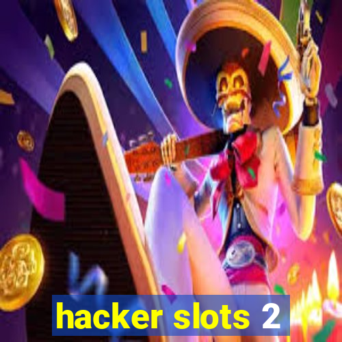 hacker slots 2